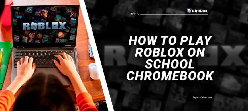 How to Play ROBLOX on Your SCHOOL CHROMEBOOK/COMPUTER 2024 - Play Roblox at School (UNBLOCKED)